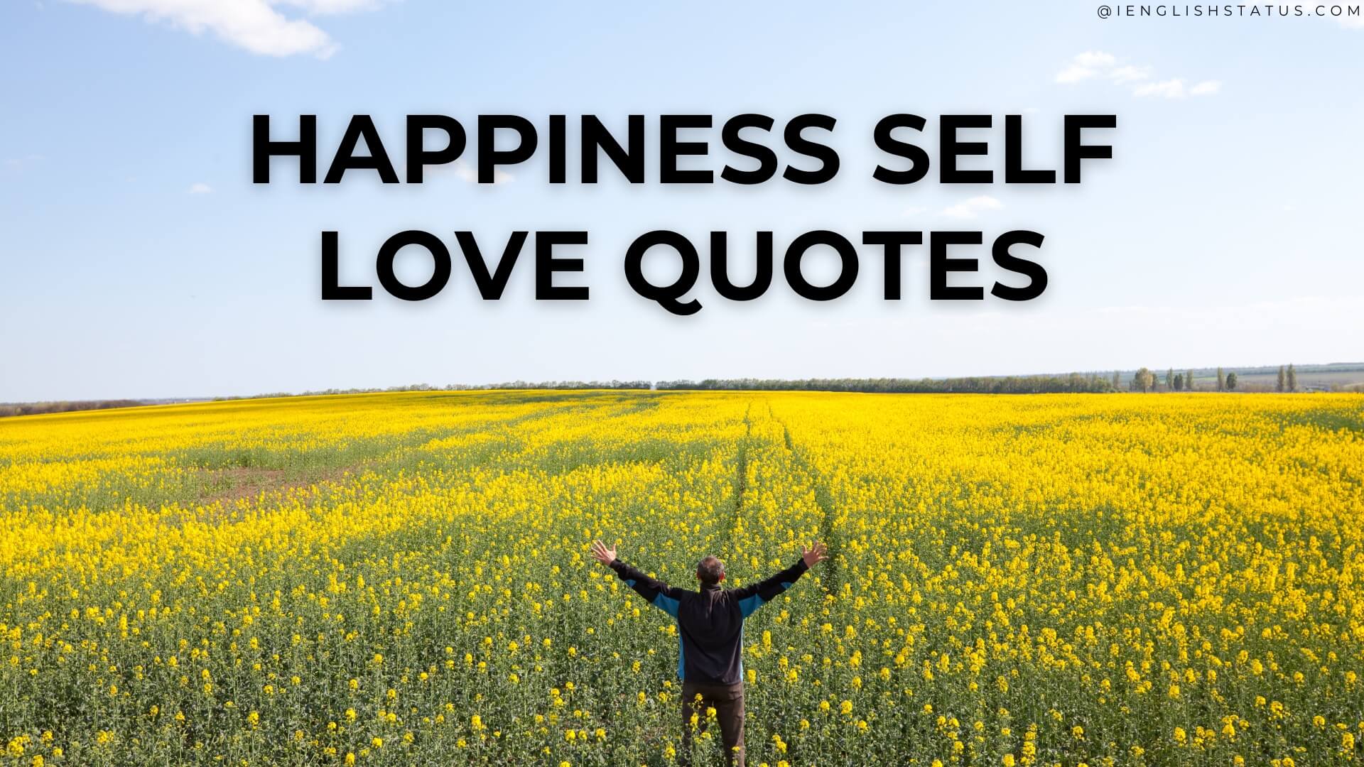 Happiness Self Love Quotes