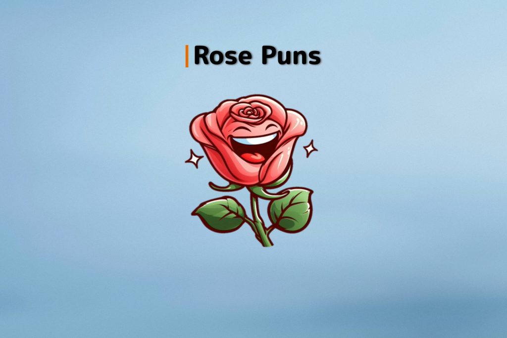 Funny Rose Puns to Add Some Petal to Your Life Funny Rose Puns to Add Some Petal to Your Life