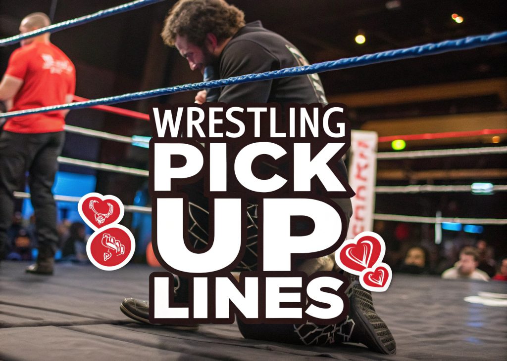 Wrestling Pick Up Lines