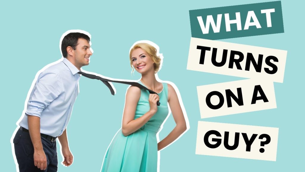 How to Turn On a Guy