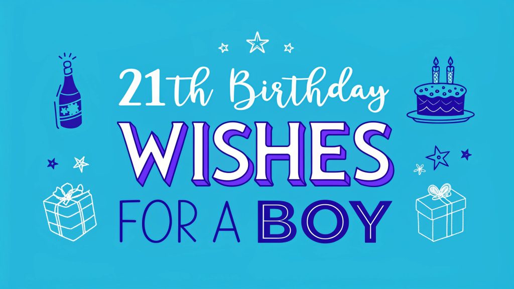 21st Birthday Wishes for a Boy
