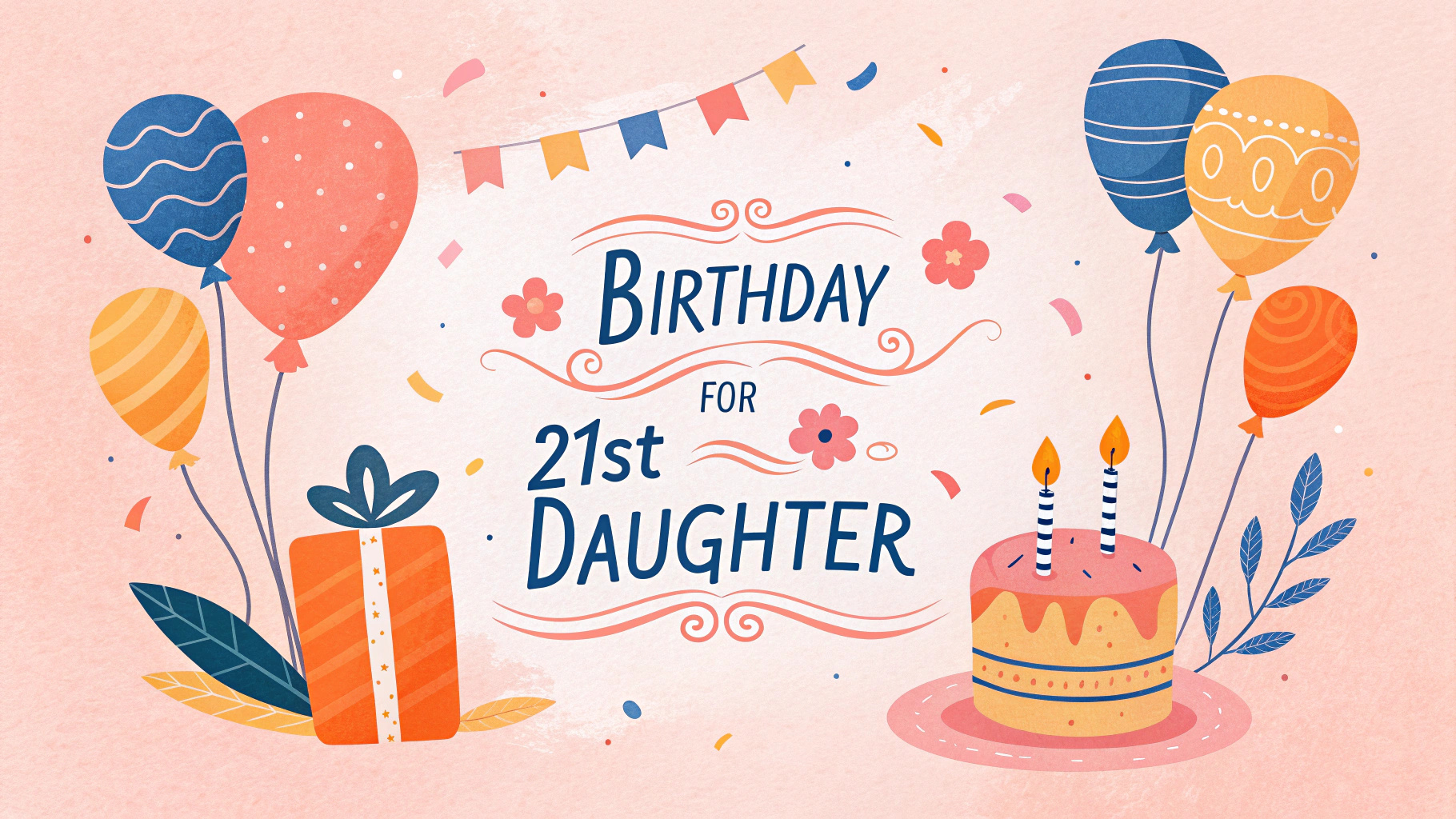  Birthday Wishes for 21st Birthday Daughter