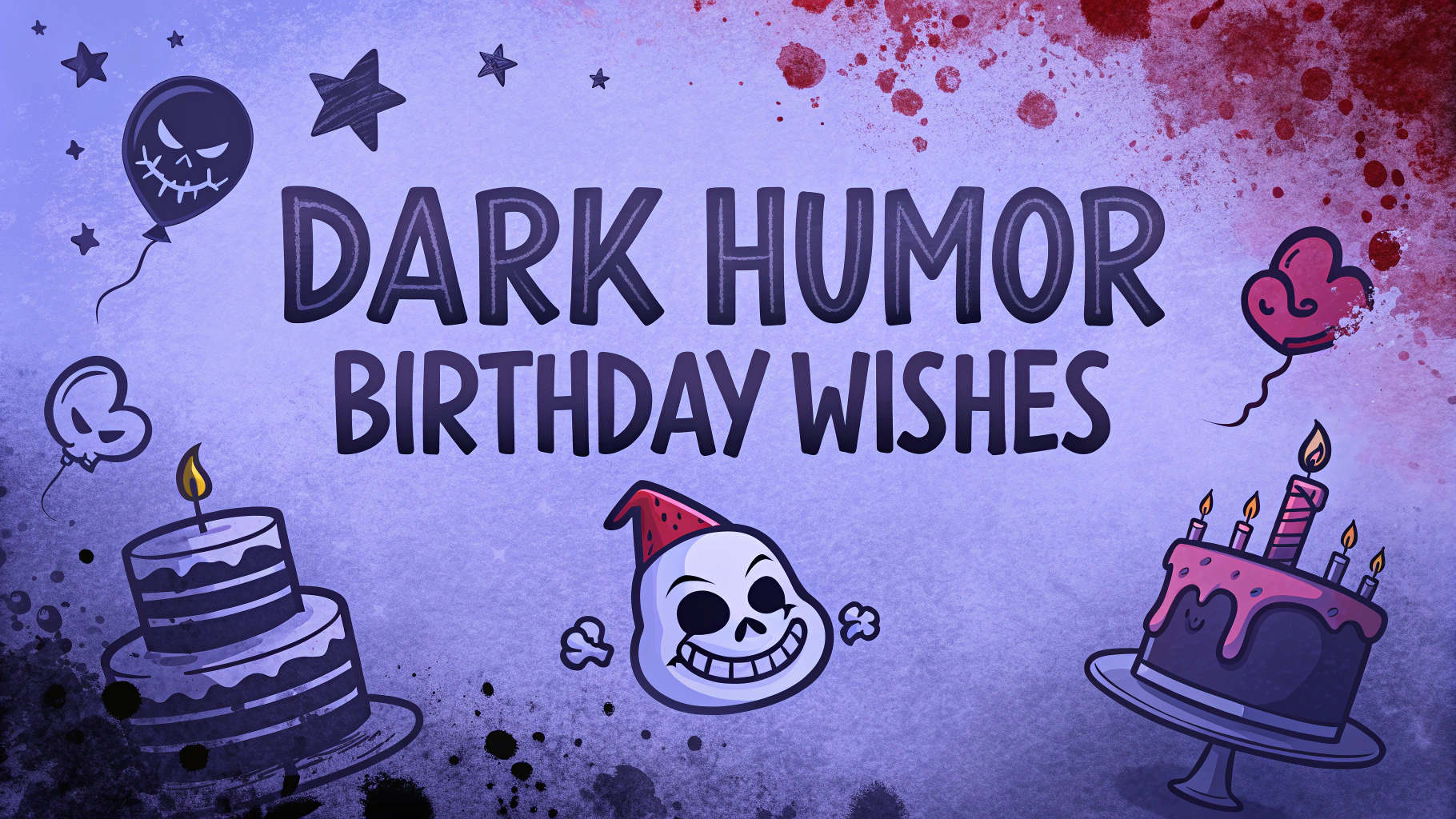 Dark Humor Birthday Wishes