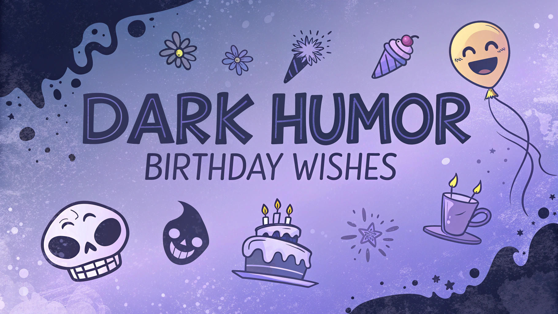 Dark Humor Birthday Wishes