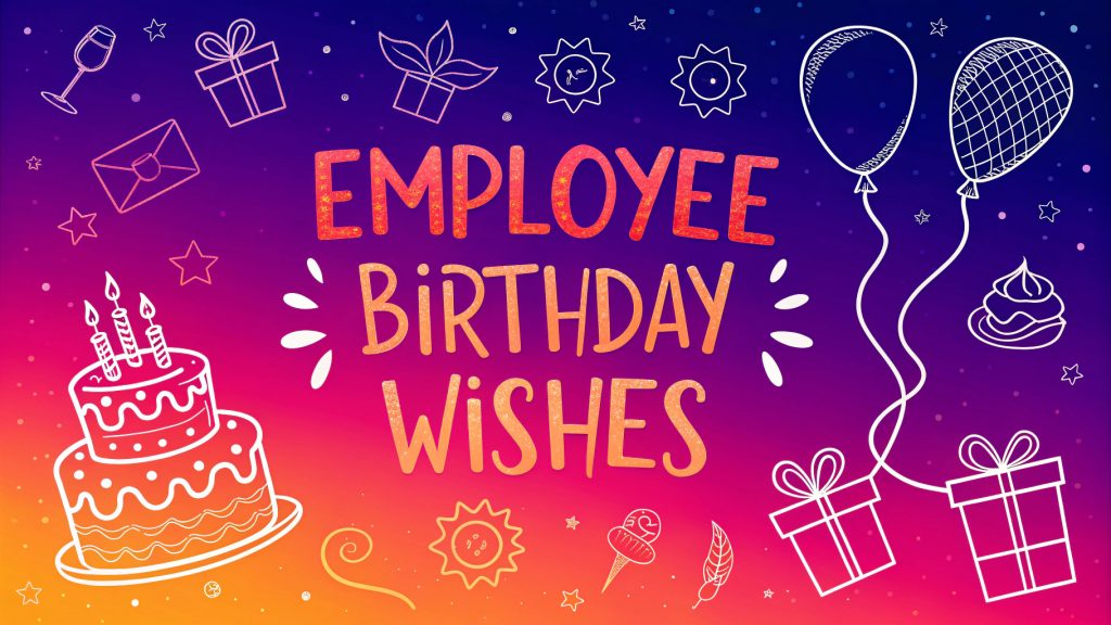 Employee Birthday Wishes: Crafting Heartfelt Messages Employee Birthday Wishes