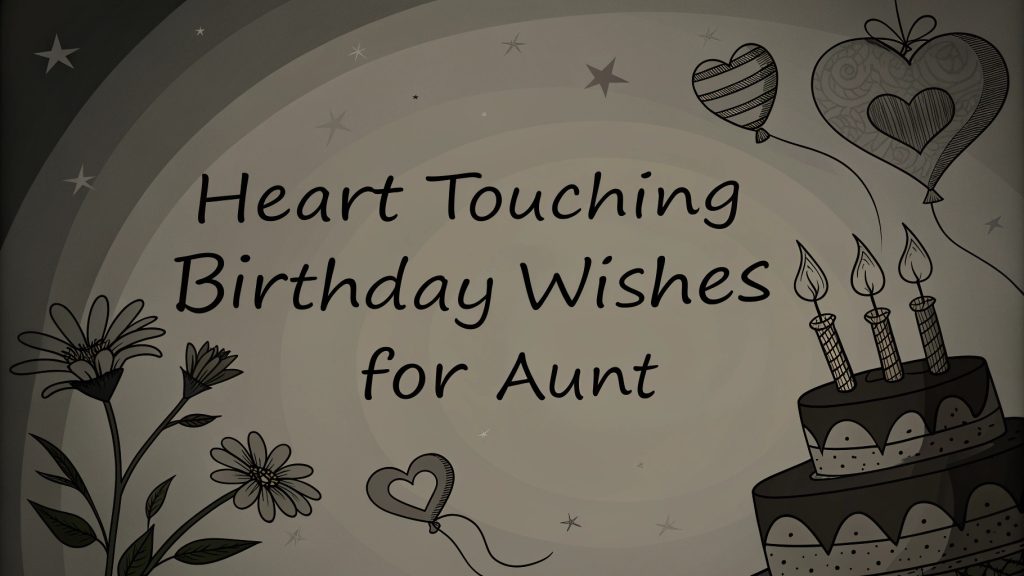 Heart Touching Birthday Wishes for Aunt: Unforgettable Messages to Celebrate