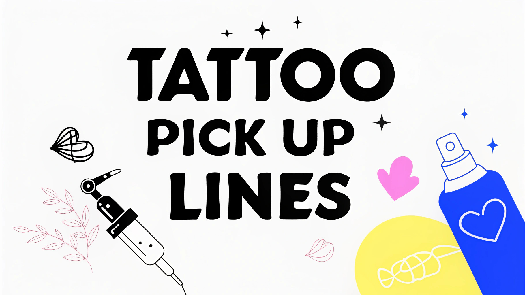 Tattoo Pick Up Lines