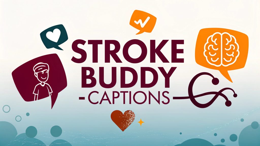 Stroke Buddy Captions: Empowering Recovery Journeys with Heartfelt Words and Inspirational Vibes in 2025